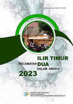 Ilir Timur Dua Subdistrict In Figures 2023