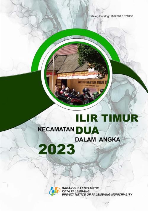 Kecamatan Ilir Timur Dua Dalam Angka 2023