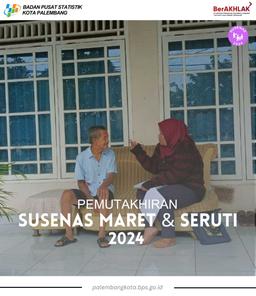 Pemutakhiran Susenas Maret & Seruti 2024