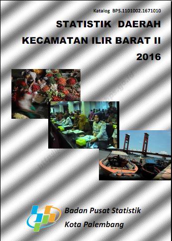 Statistik Daerah Kecamatan Ilir Barat II 2016