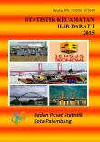 Statistik Daerah Kecamatan Ilir Barat I 2015