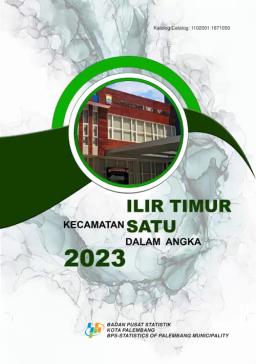 Kecamatan Ilir Timur Satu Dalam Angka 2023