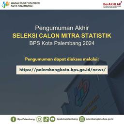 PENGUMUMAN - Hasil Rekrutmen Mitra Statistik BPS Kota Palembang Tahun 2024